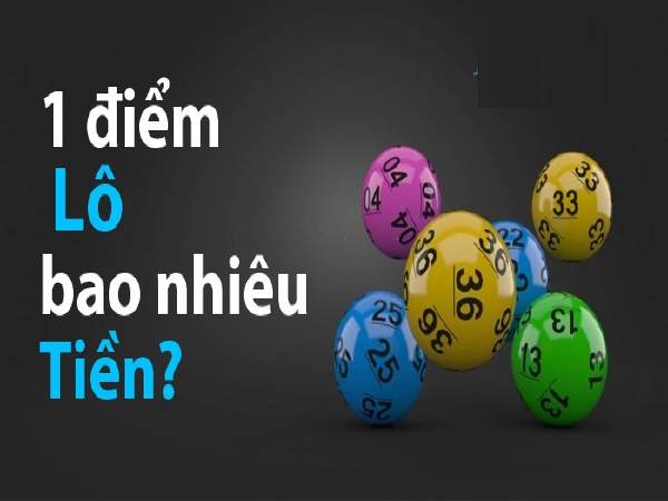 Đánh 1 điểm lô trúng bao nhiêu tiền?